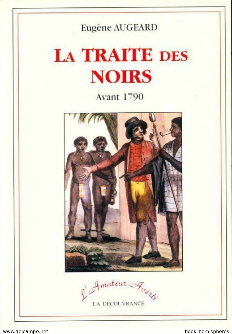 La Traite Des Noirs (2001) De Eugène Augeard - Geschichte