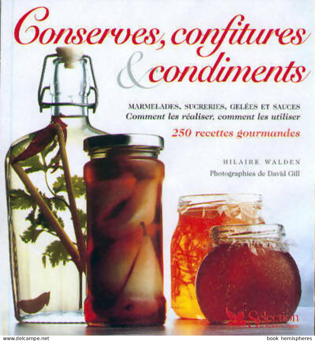 Conserves, Confitures Et Condiments (1996) De Hilaire Walden - Gastronomie