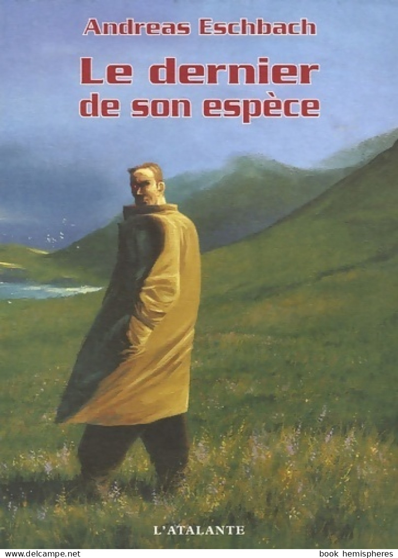 Le Dernier De Son Espèce (2006) De Andreas Eschbach - Other & Unclassified