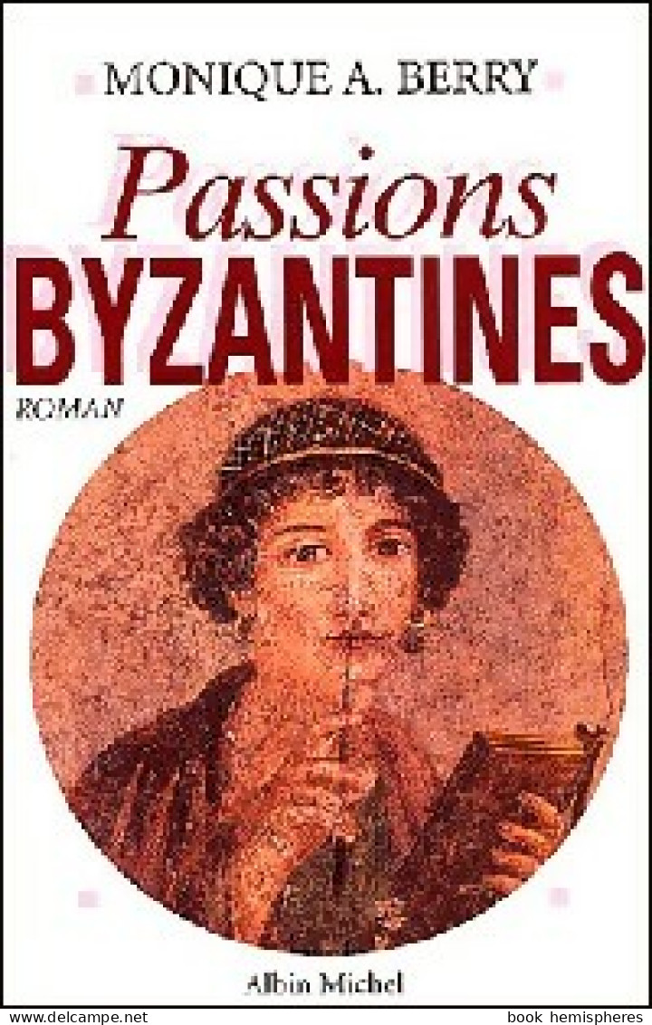 Passions Byzantines (1996) De Monique A. Berry - Storici