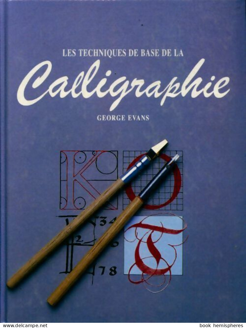 Les Techniques De Base De La Calligraphie (1995) De Georges Evans - Voyages