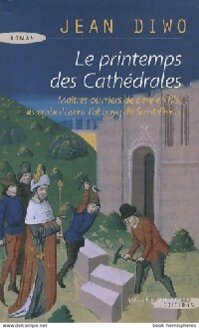 Le Printemps Des Cathédrales (2008) De Jean Diwo - Historisch