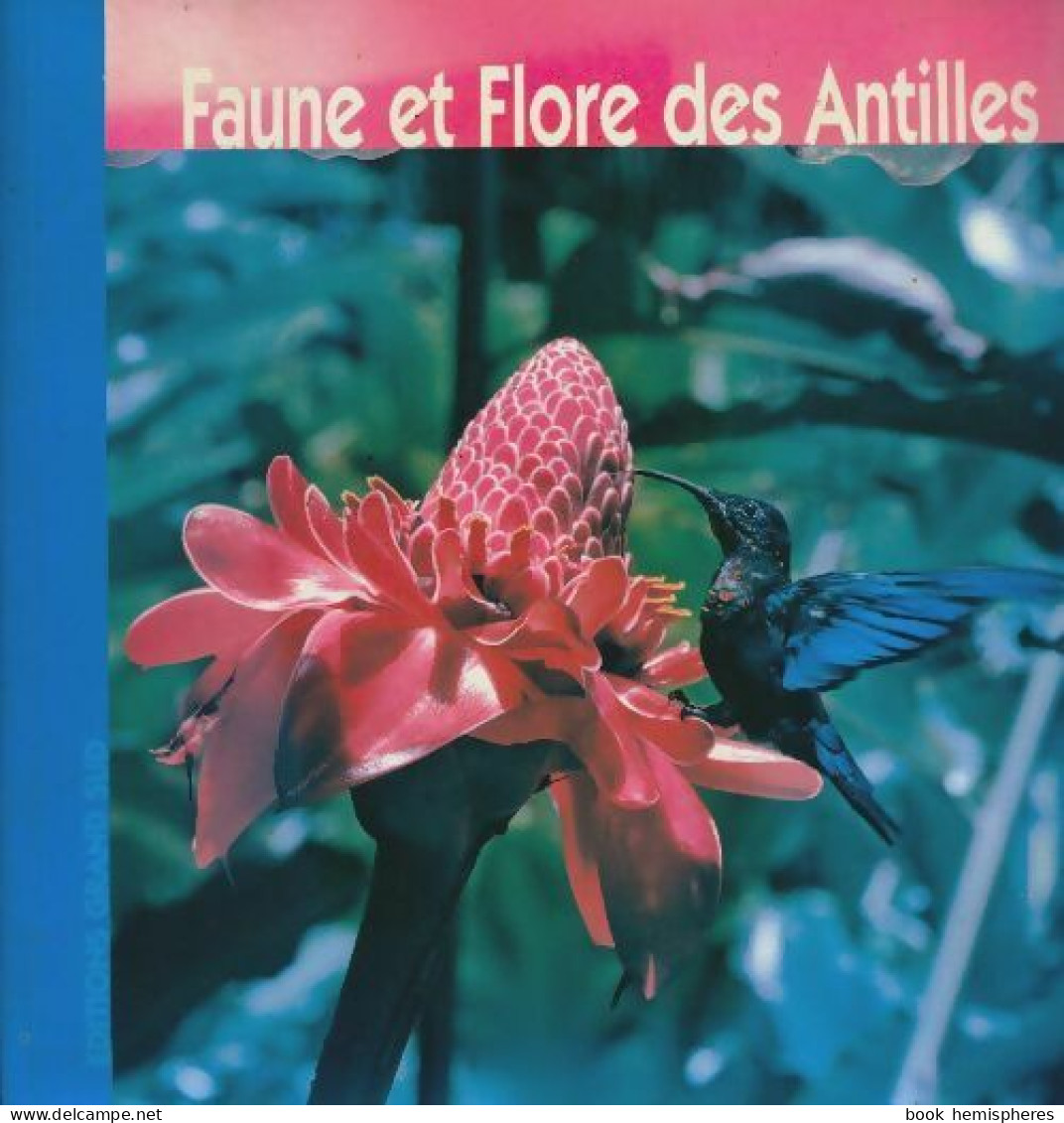 Faune Et Flore Des Antilles (2011) De Philippe Poux - Natuur