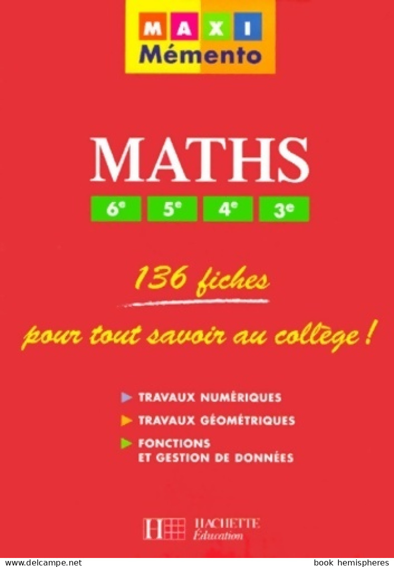 Mathématiques Collège. 136 Fiches Pour Tout Savoir Au Collège ! (2000) De Collectif - 6-12 Years Old