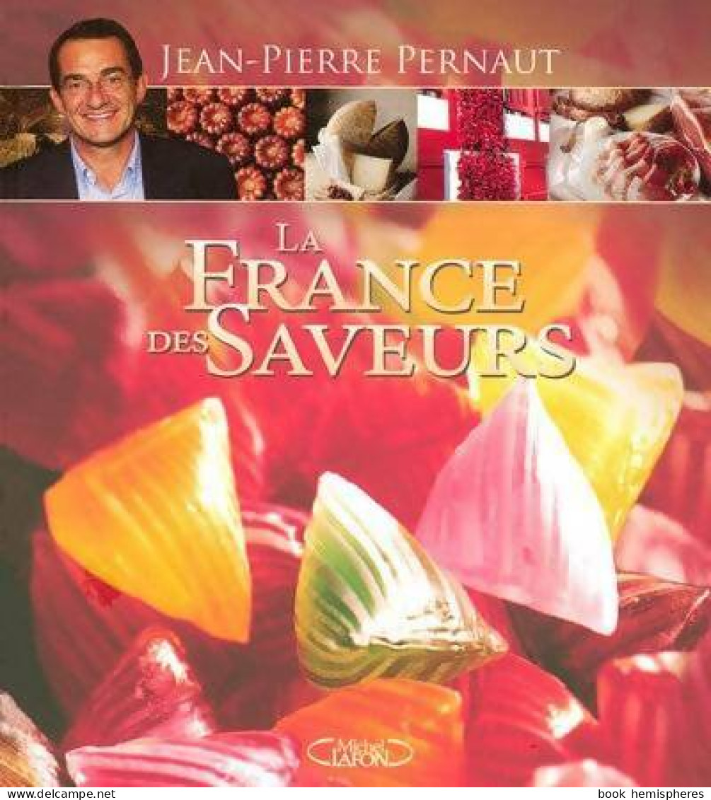 France Des Saveurs (2007) De Jean-Pierre Pernaut - Gastronomia