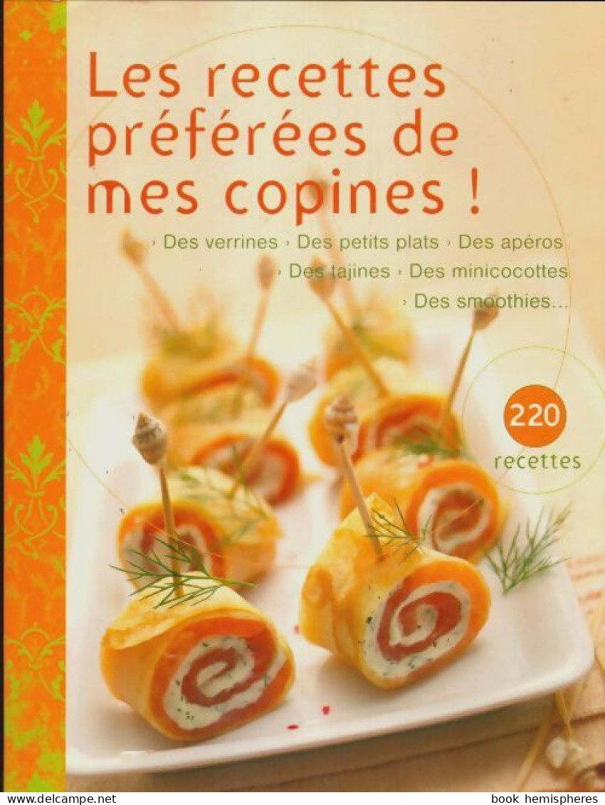 Les Recettes Préférées De Mes Copines ! (2012) De Collectif - Gastronomie