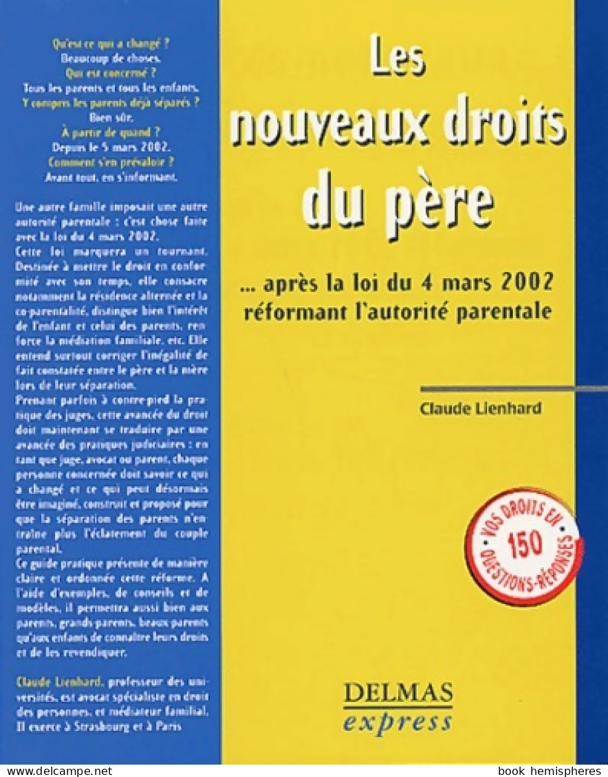 Les Nouveaux Droits Du Père : ... Après La Loi Du 4 Mars 2002 Réformant L'autorité Parentale (2002) De Clau - Diritto