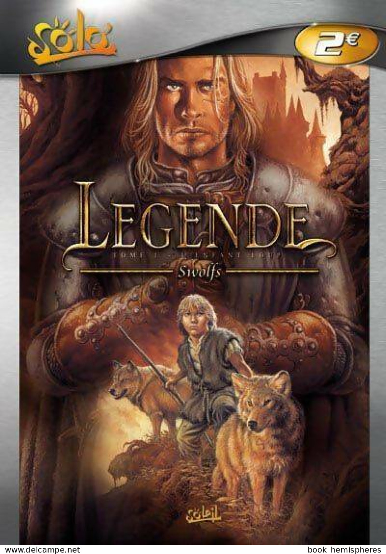 Légende Tome I : L'enfant Loup (2005) De Yves Swolfs - Altri & Non Classificati