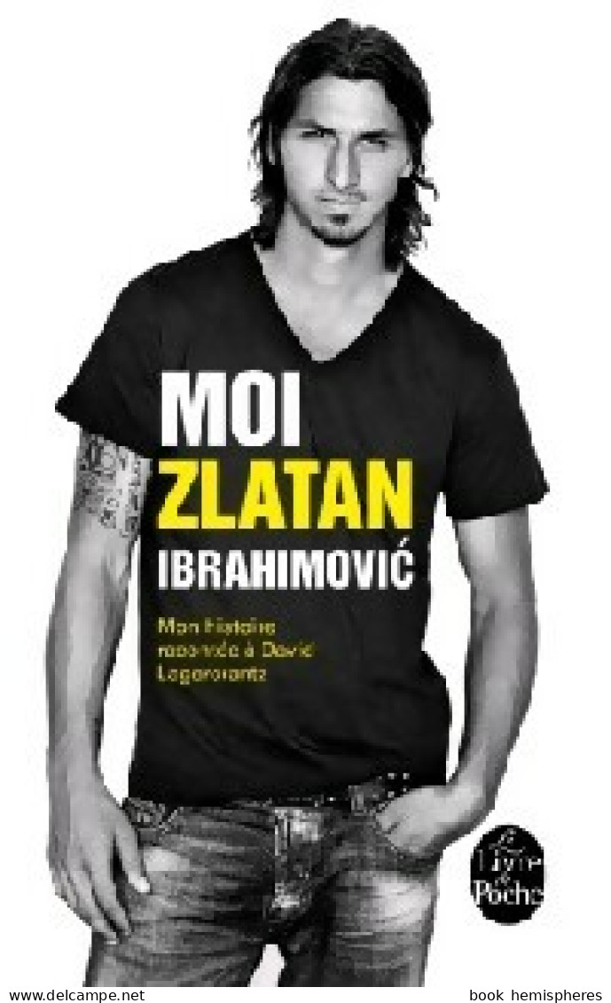 Moi, Zlatan Ibrahimovic (2013) De Zlatan Ibrahimovic - Sport