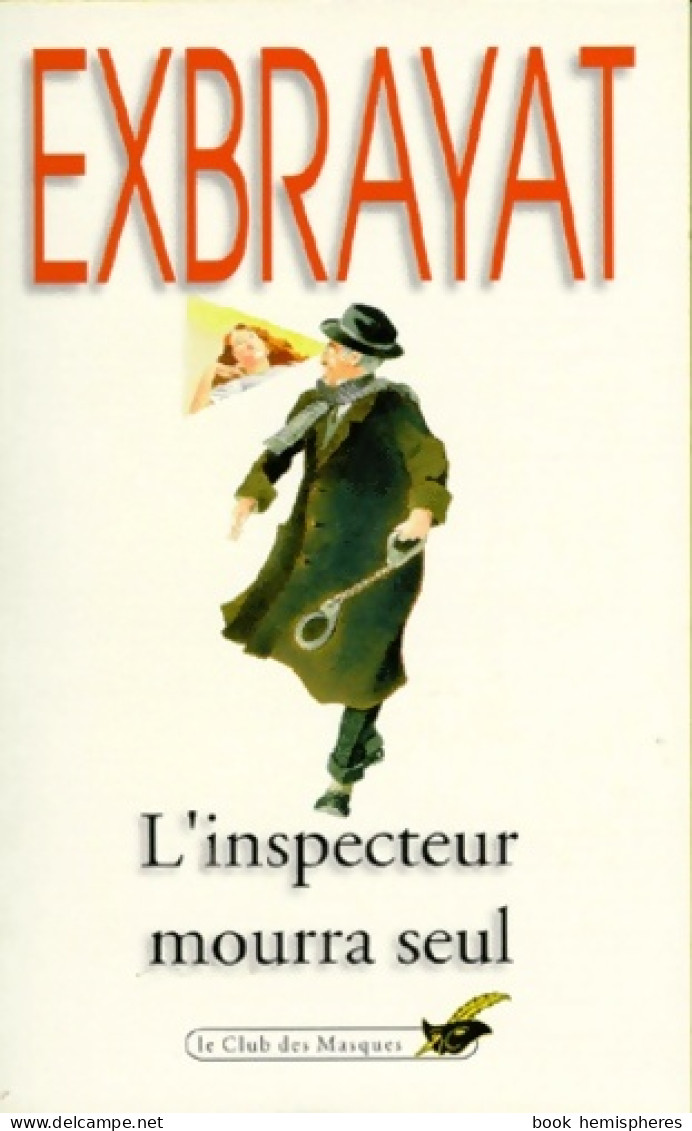 L'inspecteur Mourra Seul (1984) De Charles Exbrayat - Other & Unclassified