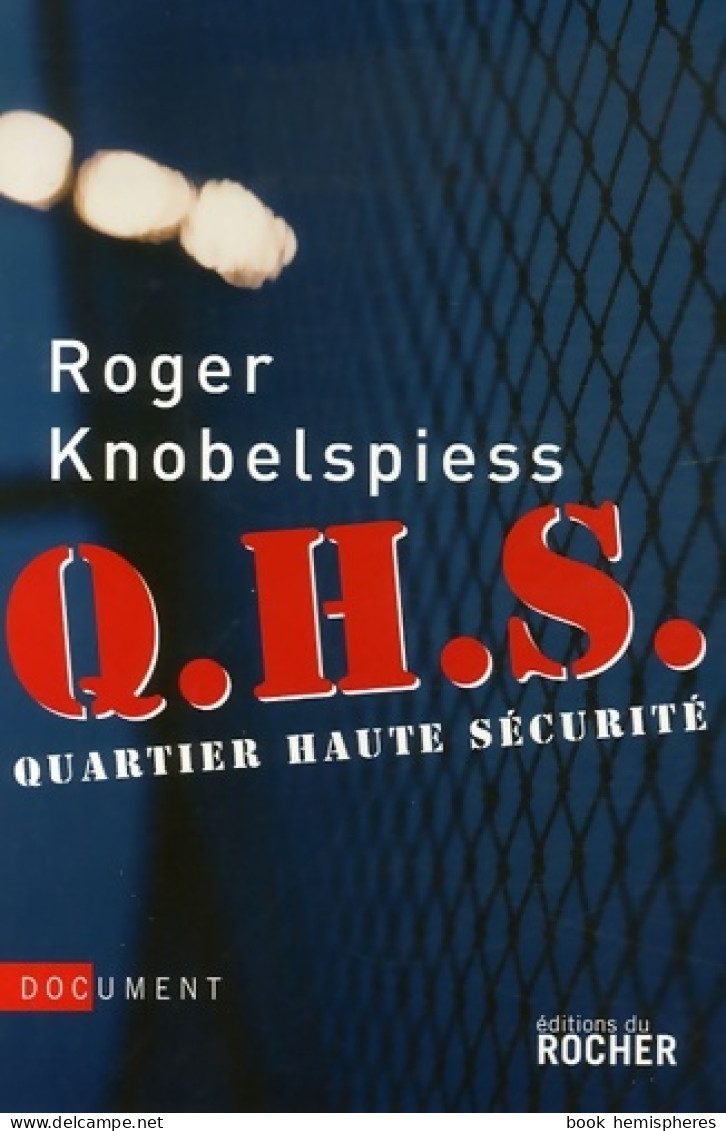 Q. H. S : Quartier De Haute Sécurité (2007) De Roger Knobelspiess - Diritto