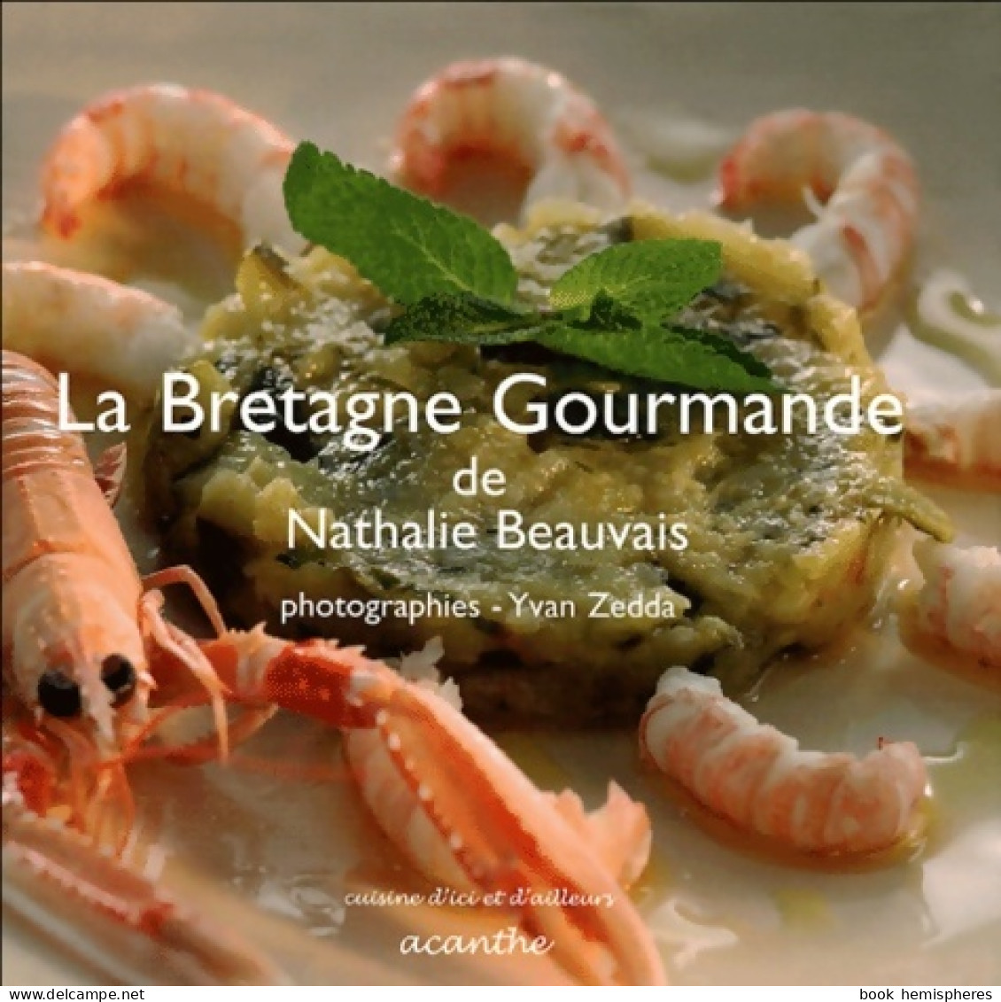 La Bretagne Gourmande (2004) De Nathalie Beauvais - Gastronomie