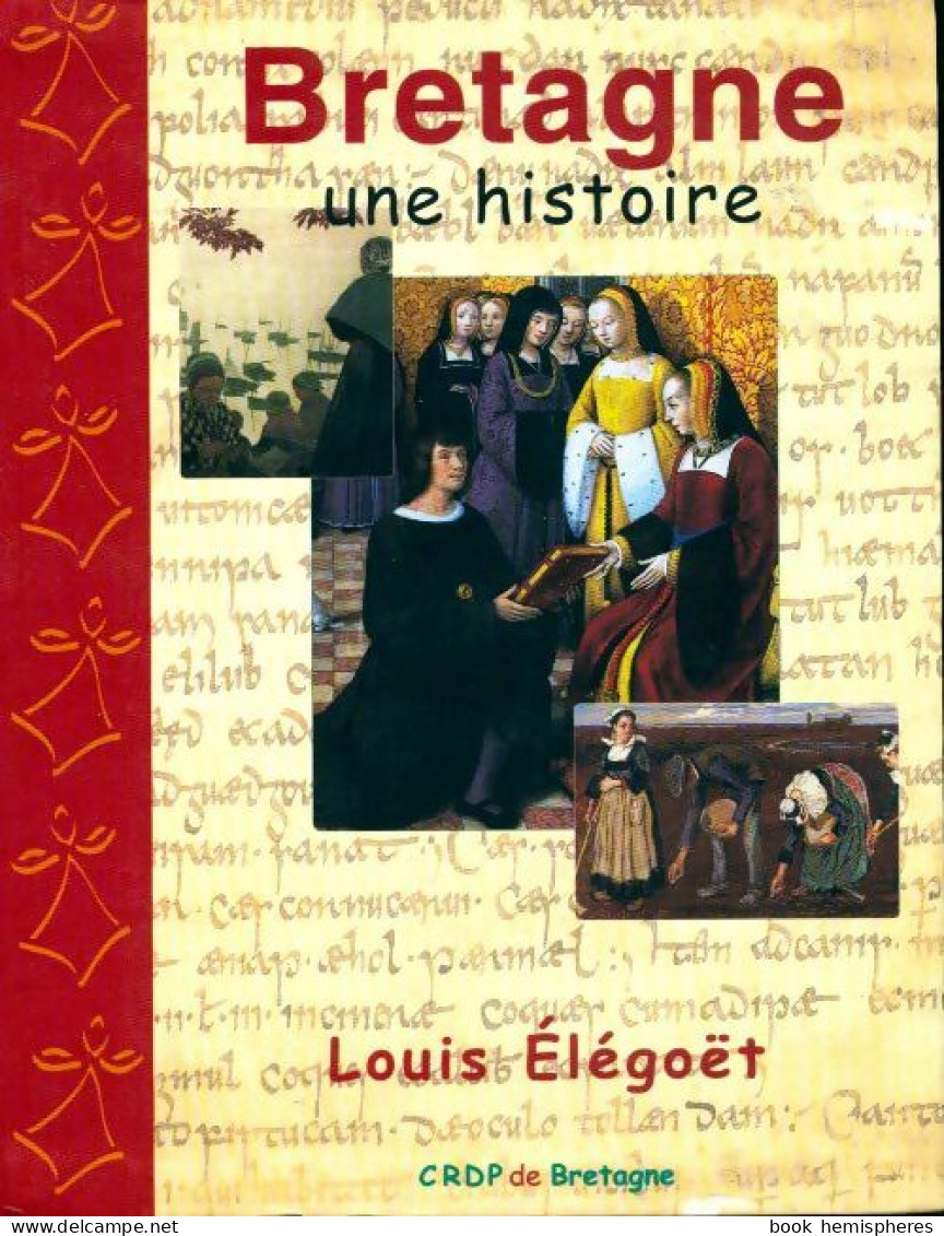 Bretagne, Une Histoire (2005) De Louis Elegoet - Geschichte