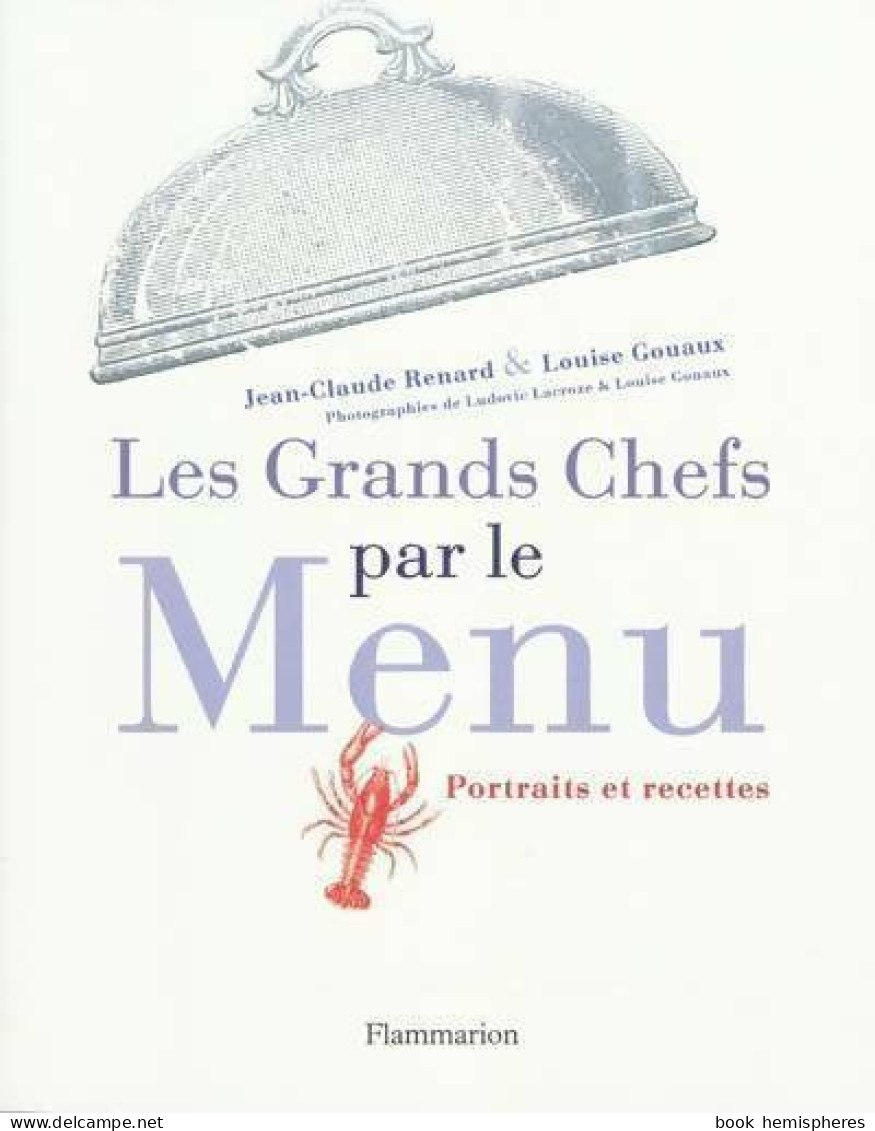 Les Grands Chefs Par Le Menu (2009) De Jean-Claude Renard - Gastronomia