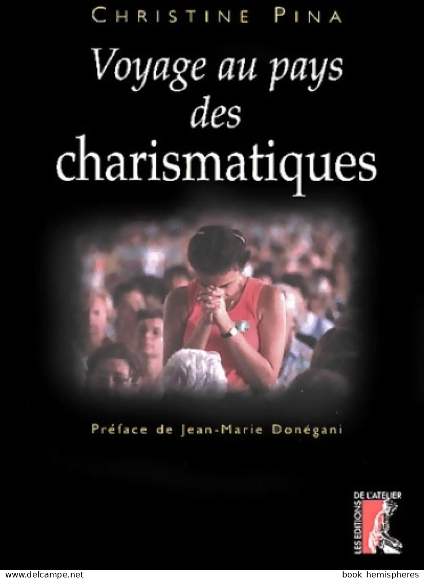 Voyage Au Pays Des Charismatiques (2001) De C. Pina - Godsdienst