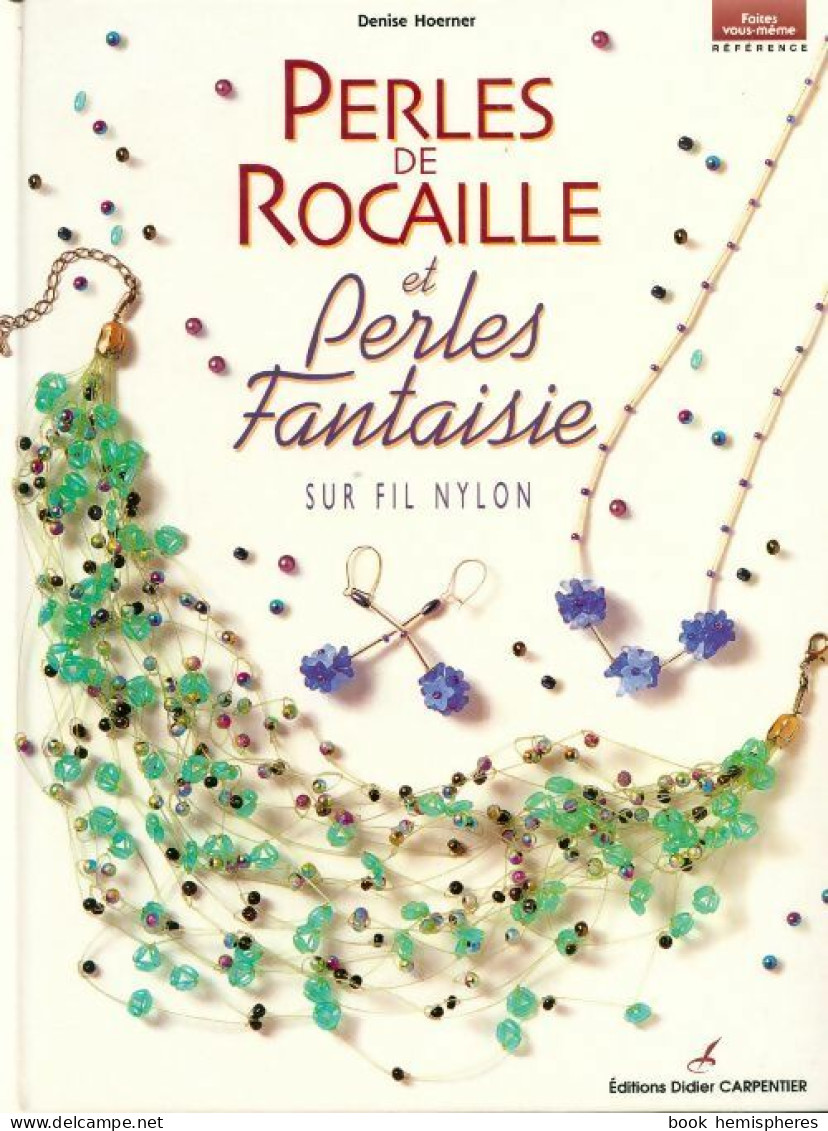 Perles De Rocaille Et Perles Fantaisie Sur Fil Nylon (2001) De Denise Hoerner - Voyages