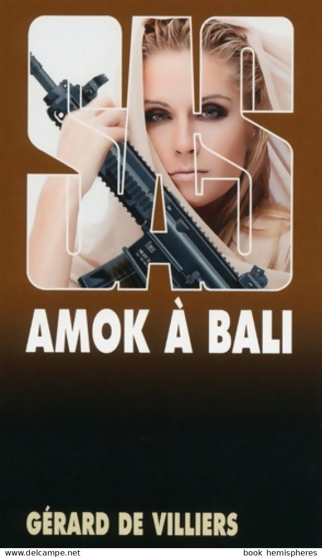 SAS 17 Amok à Bali (2015) De Gérard De Villiers - Other & Unclassified