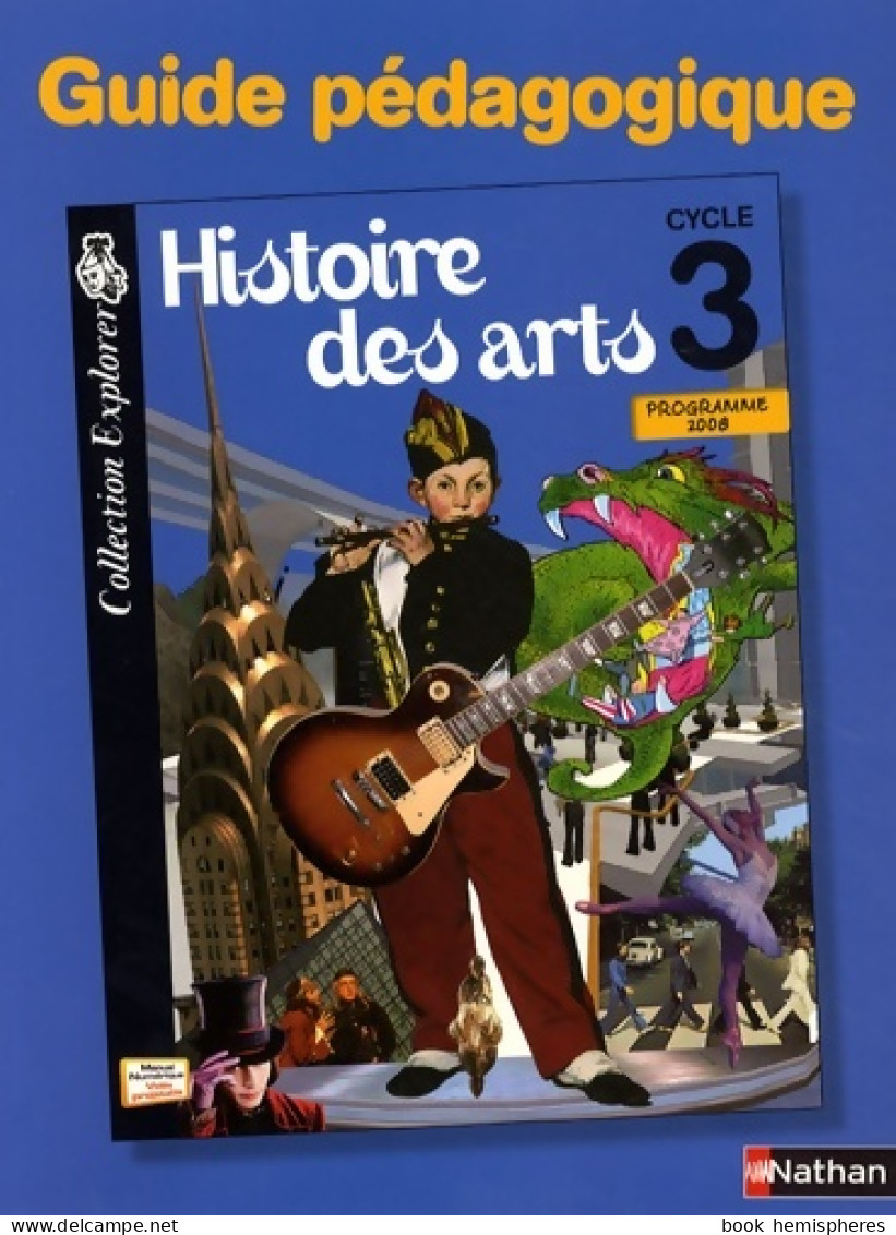 Histoire Des Arts Cycle 3 (2009) De Collectif - 6-12 Ans