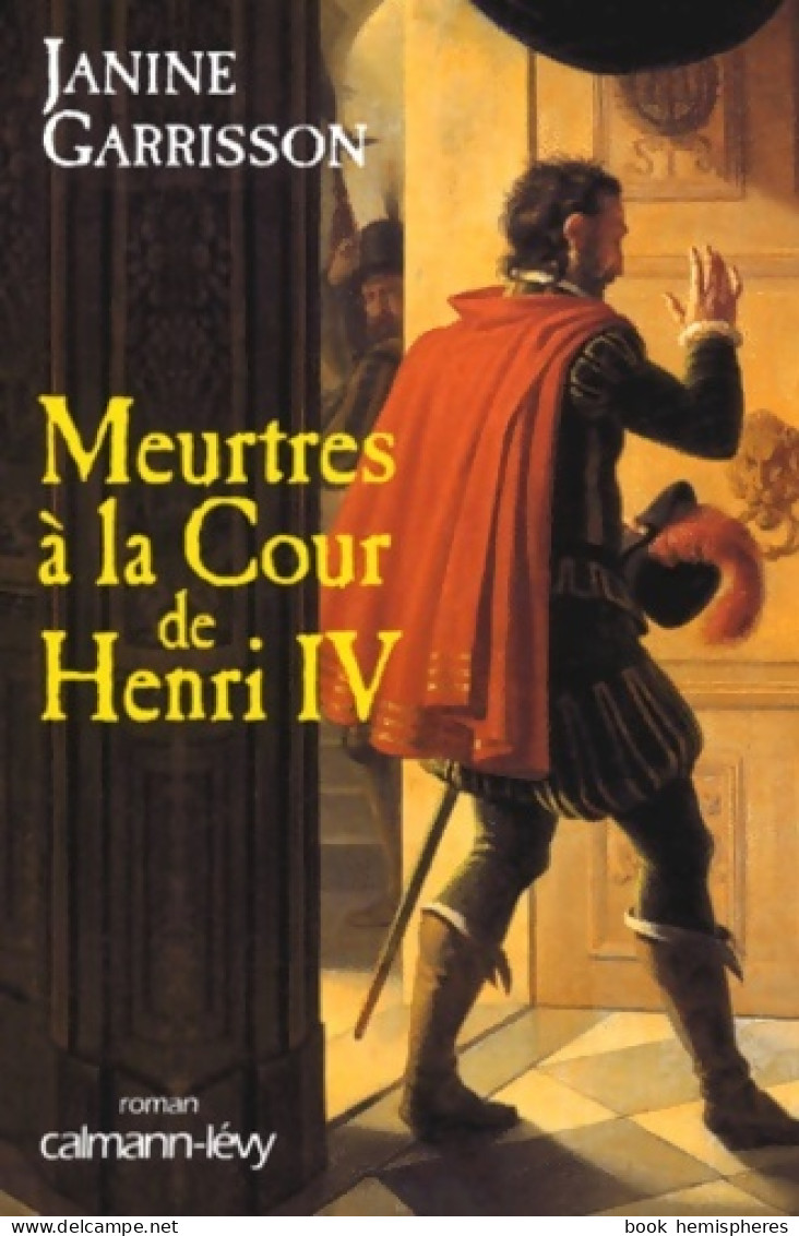 Meurtres à La Cour De Henri IV (2001) De Janine Garrisson - Other & Unclassified