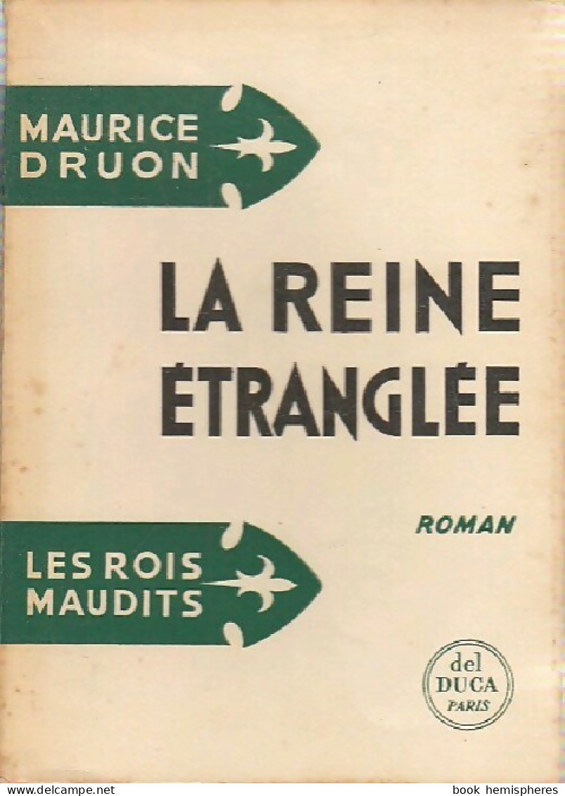 Les Rois Maudits Tome II : La Reine étranglée (1955) De Maurice Druon - Storici