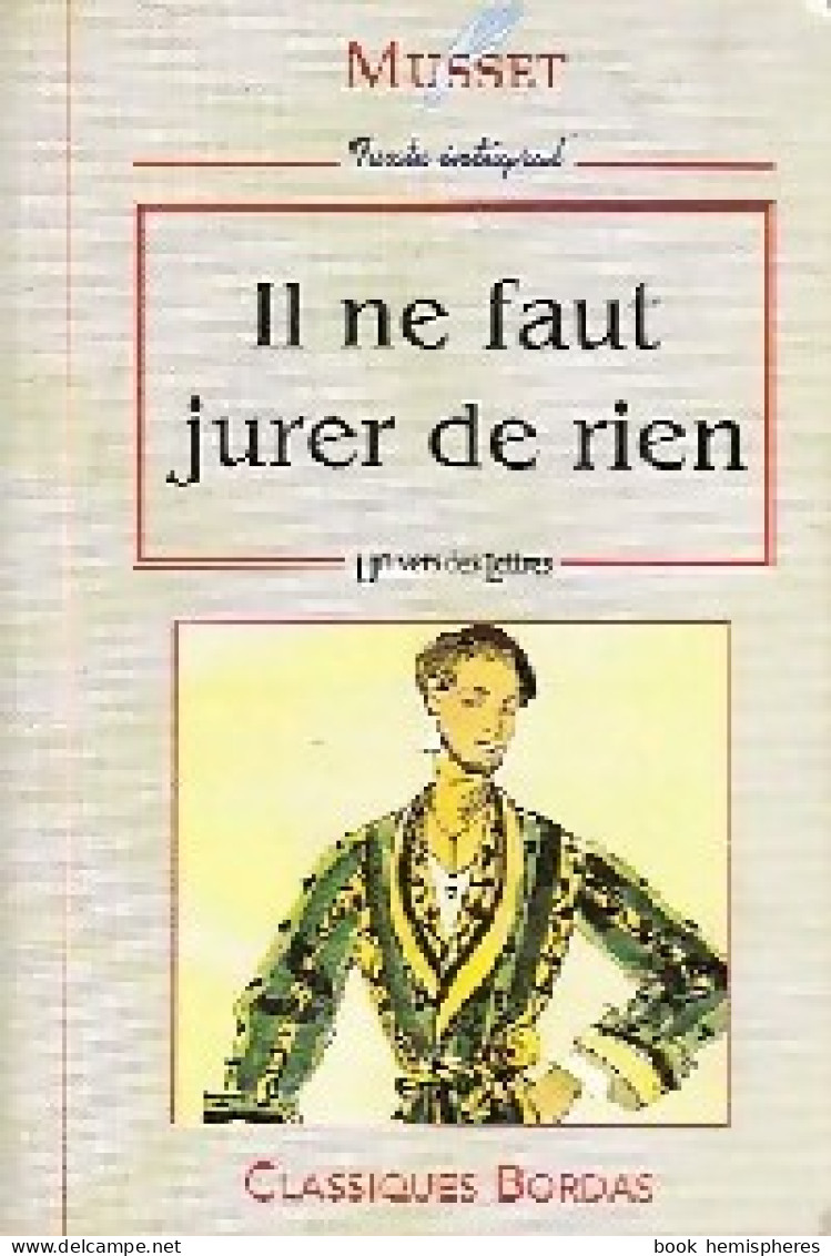 Il Ne Faut Jurer De Rien (1996) De Alfred De Musset - Altri & Non Classificati