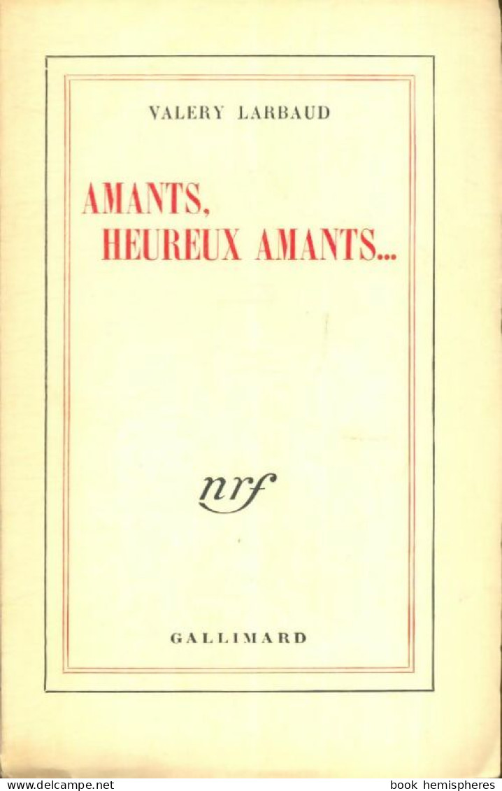 Amants, Heureux Amants ... (1952) De Valery Larbaud - Natualeza