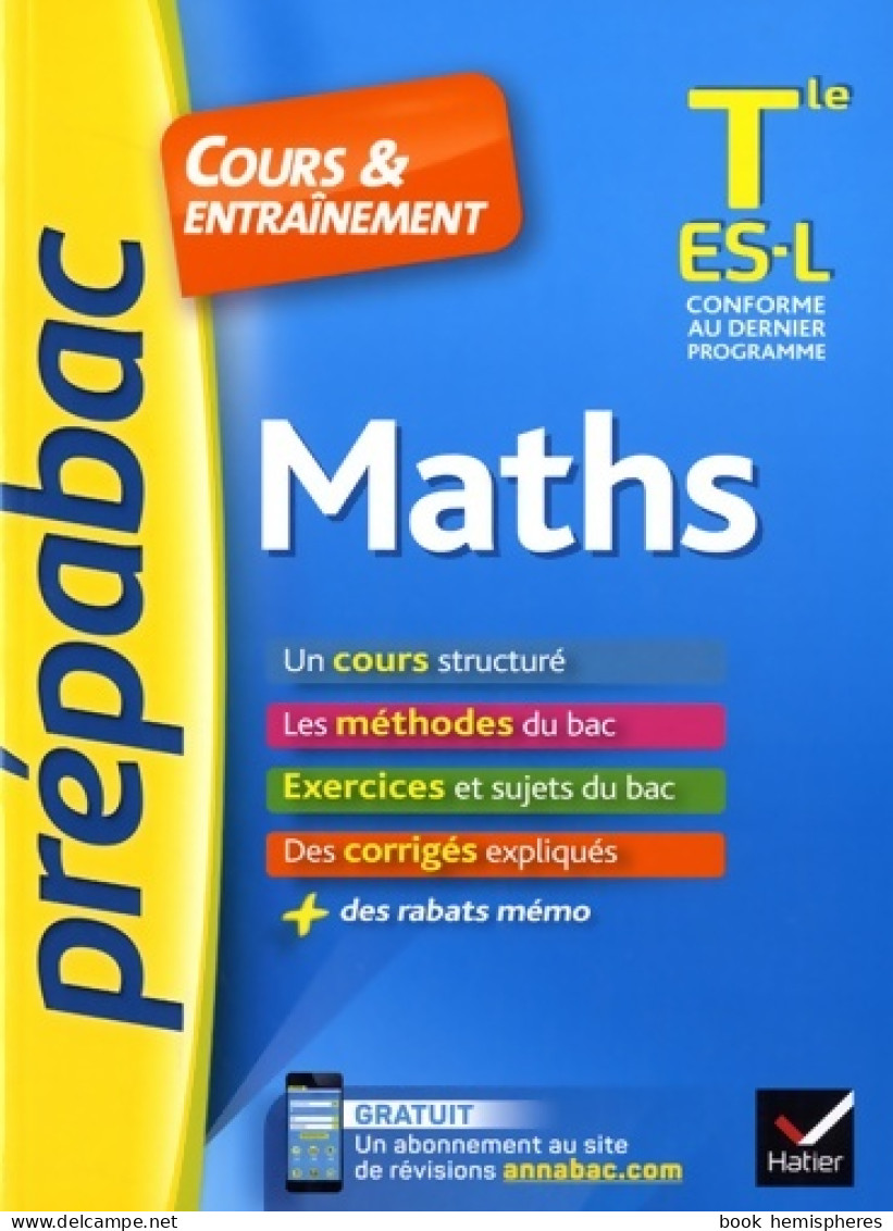 Maths Terminales ES, L Cours & Entraînement (2018) De Michel Abadie - 12-18 Jahre