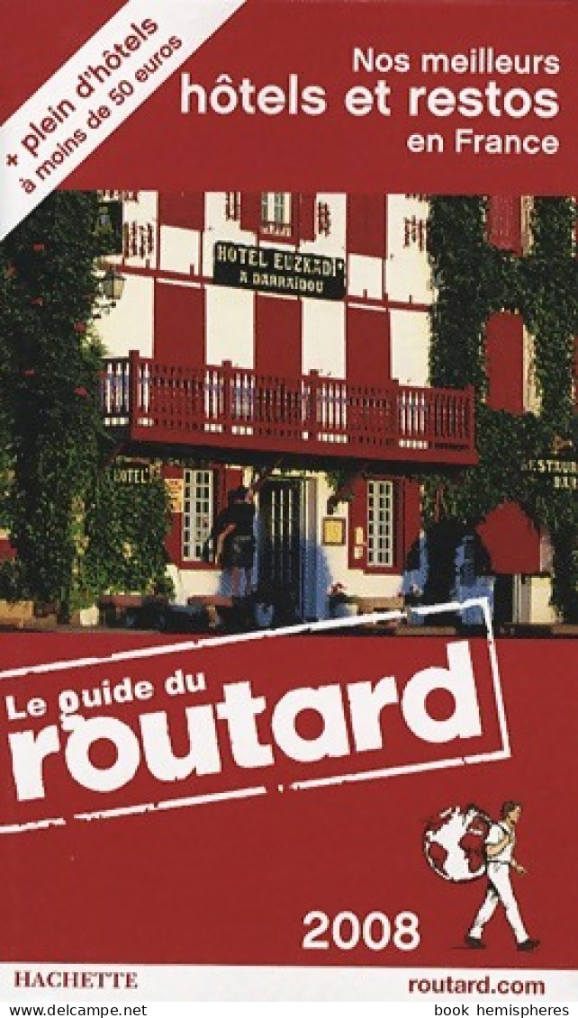 Nos Meilleurs Hôtels Et Restos En France 2008 (2008) De Collectif - Turismo