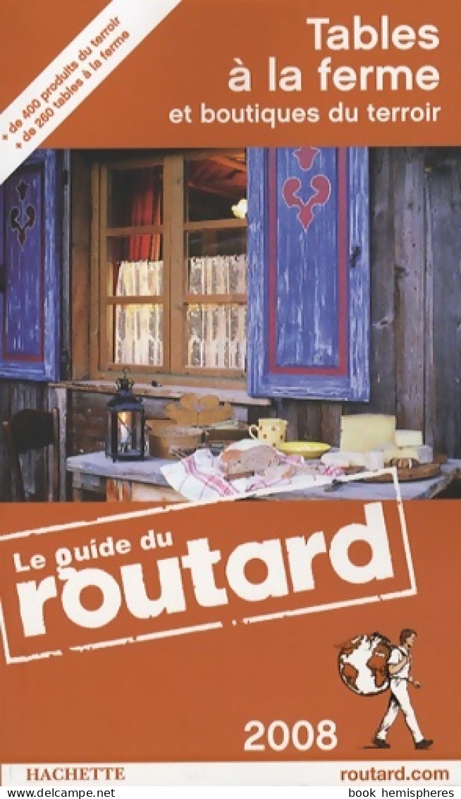 Tables à La Ferme Et Boutiques Du Terroir (2007) De Pierre Josse - Tourismus