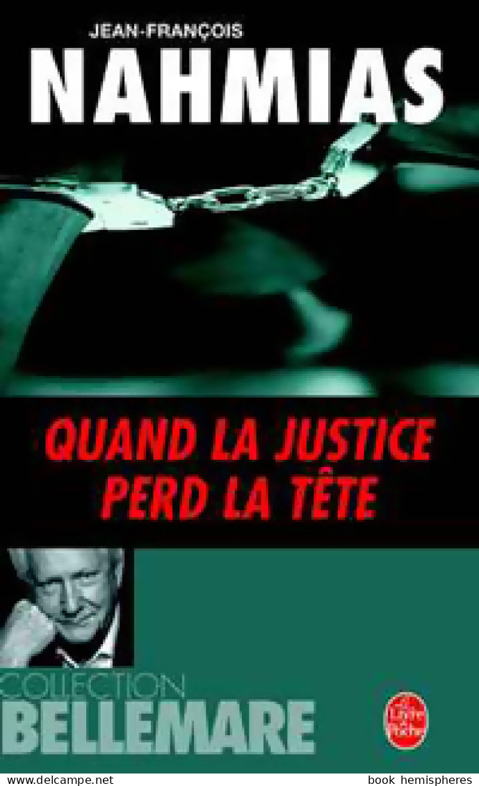 Quand La Justice Perd La Tête (2002) De Jean-François Nahmias - Andere & Zonder Classificatie