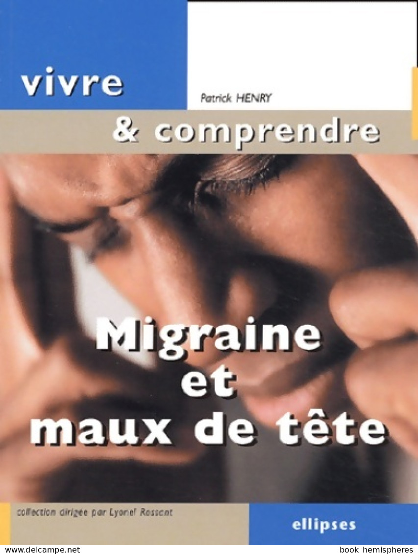 Migraine Et Maux De Tête (2003) De Patrick Henry - Gezondheid