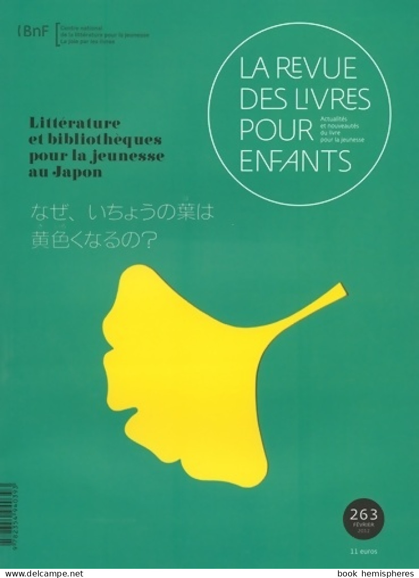 La Revue Des Livres Pour Enfants N°263 : Littérature Et Bibliothèques Pour La Jeunesse Au Japon (2012)  - Non Classificati