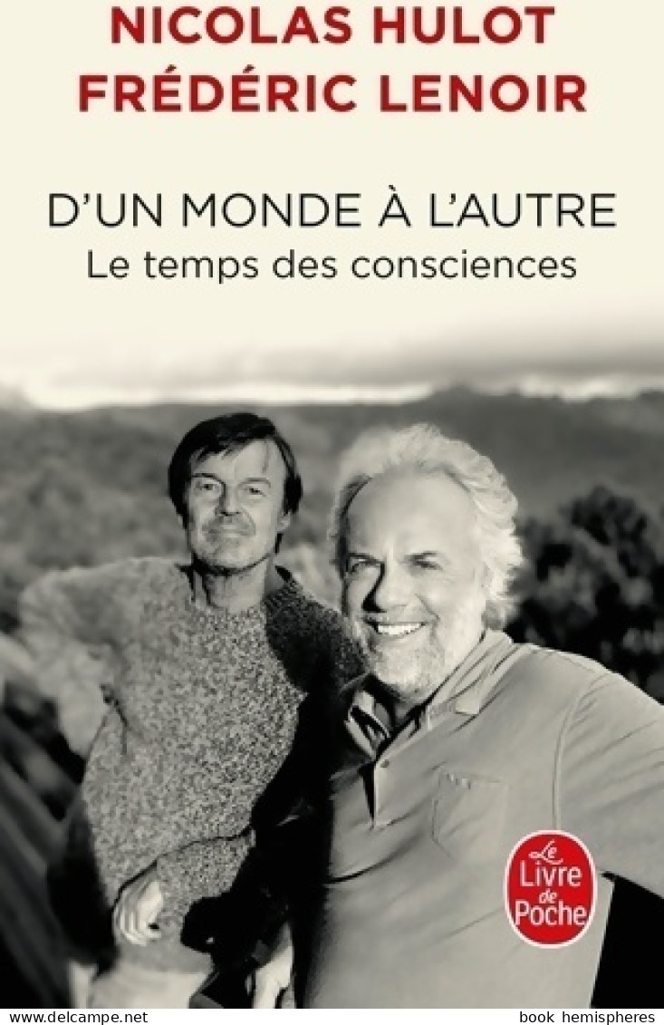 D'un Monde à L'autre. Le Temps Des Consciences (2021) De Frédéric Lenoir - Nature