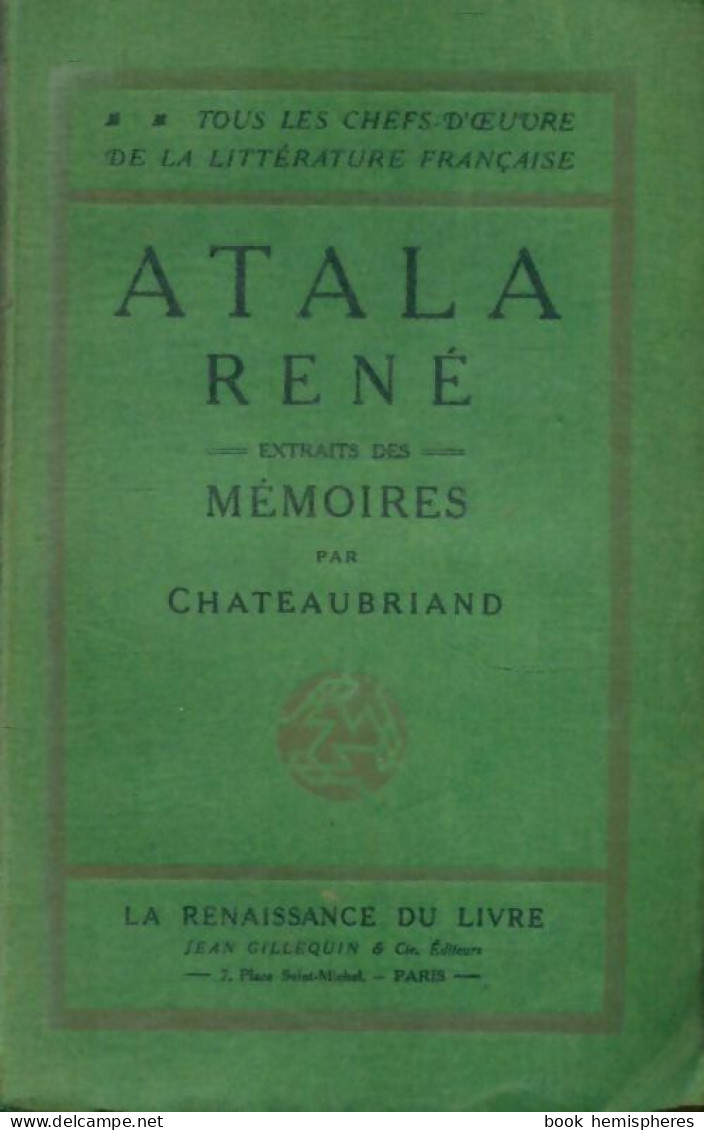 Atala / René / Extraits Des Mémoires (0) De François René Chateaubriand - Andere & Zonder Classificatie