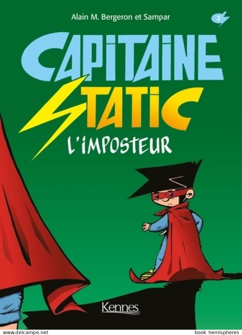 Capitaine Static Tome II : : L'imposteur (2015) De Alain M. Bergeron - Andere & Zonder Classificatie