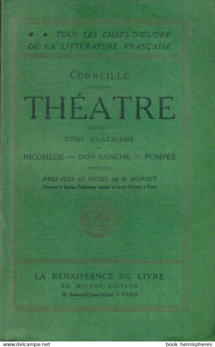 Théâtre Tome IV : Nicomède / Don Sanche / Pompée (0) De Corneille - Andere & Zonder Classificatie