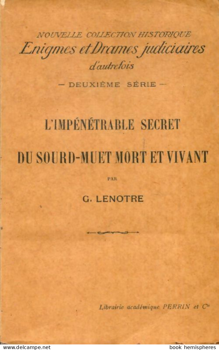 L'impénétrable Secret Du Sourd-muet Mort Et Vivant (1929) De G. Lenotre - History