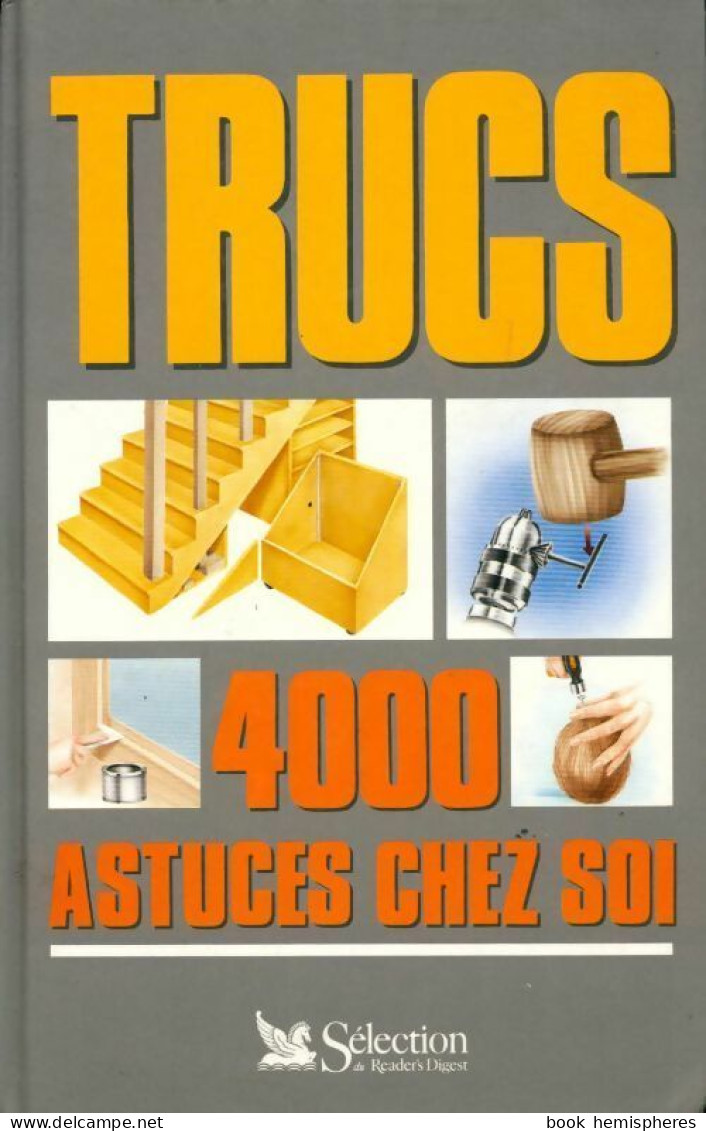 Trucs. 4000 Astuces Chez Soi (1991) De Collectif - Bricolage / Técnico