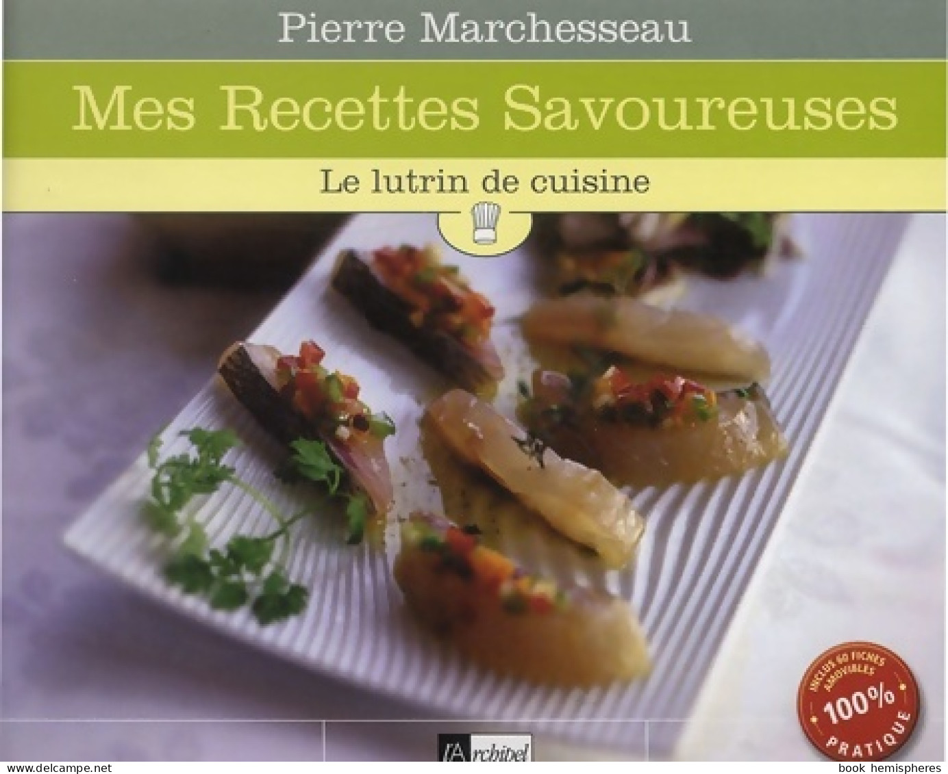 Recettes Savoureuses (2002) De Pierre Marchesseau - Gastronomie