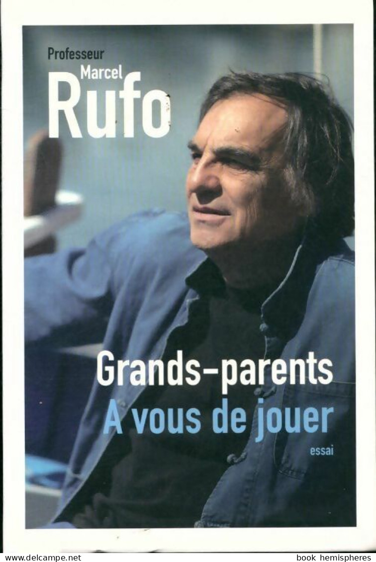 Grands-Parents, à Vous De Jouer (2012) De Marcel Rufo - Psicologia/Filosofia