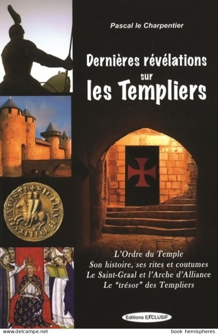Les Dernières Révélations Sur Les Templiers (2006) De Pascal Charpentier (le) - History