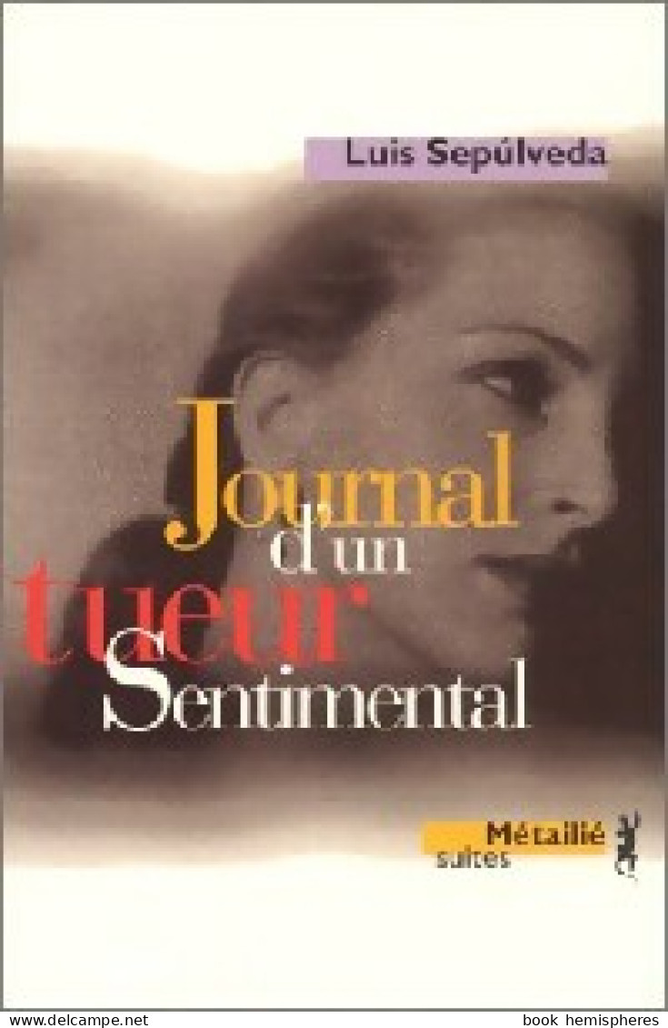 Journal D'un Tueur Sentimental (1995) De Luis Sepùlveda - Other & Unclassified