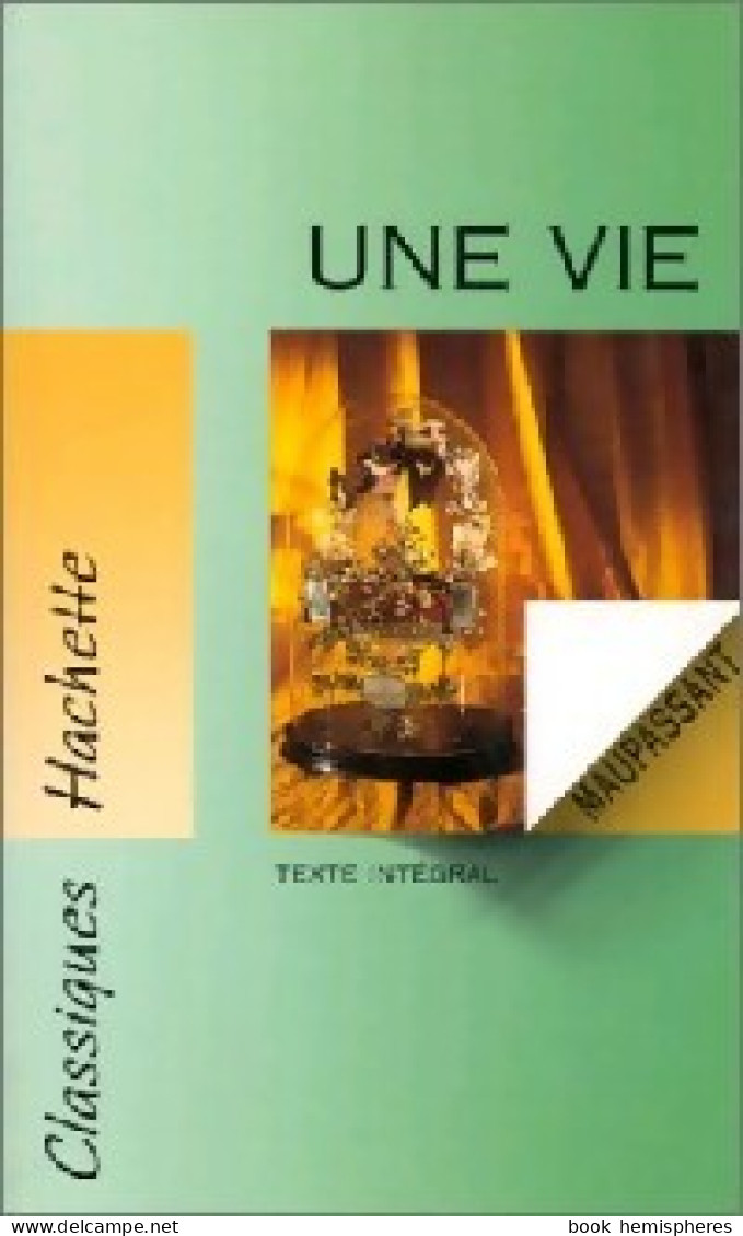 Une Vie (1999) De G. De Maupassant - Auteurs Classiques