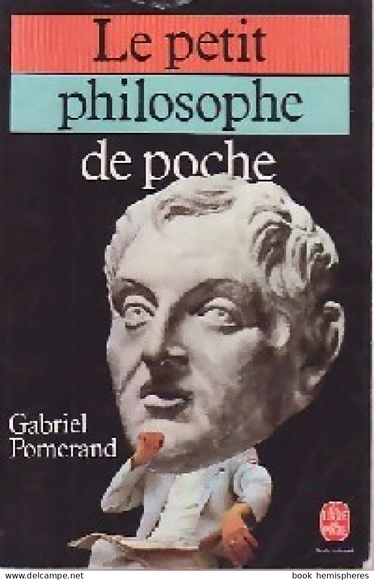 Le Petit Philosophe De Poche (1989) De Gabriel Pomerand - Psychologie/Philosophie