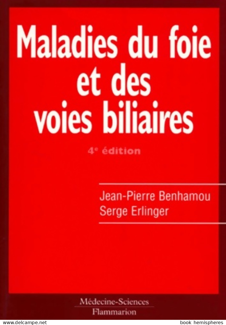 Maladies Du Foie Et Des Voies Biliaires 4e édition (2000) De Jean-Pierre Benhamou - Wetenschap