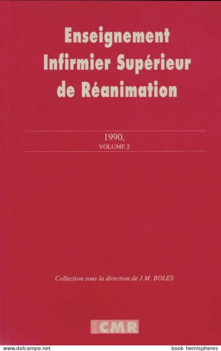 Enseignement Infirmier Supérieur De Réanimation Tome II (1990) De Collectif - Scienza