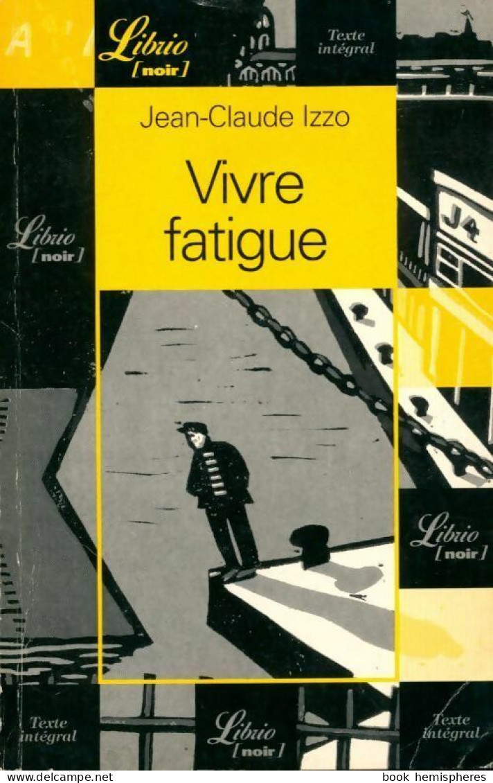 Vivre Fatigue (1998) De Jean-Claude Izzo - Altri & Non Classificati