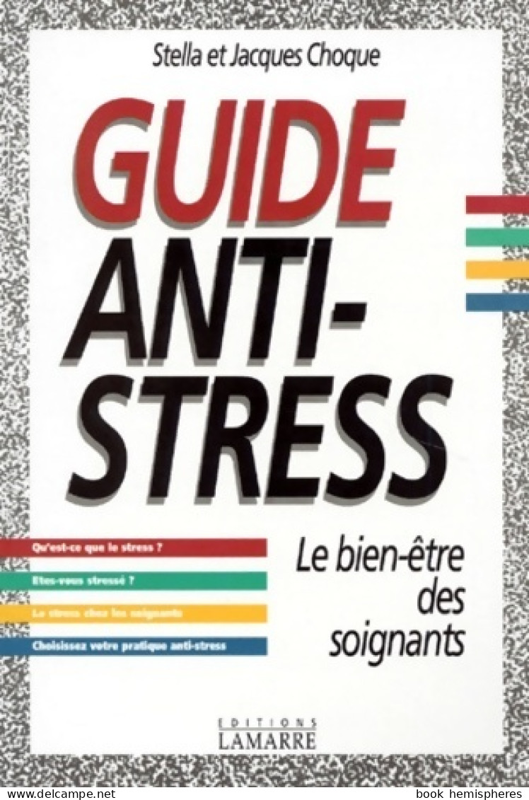 Guide Anti-stress. Le Bien-être Des Soignants (1998) De Jacques Choque - Ciencia