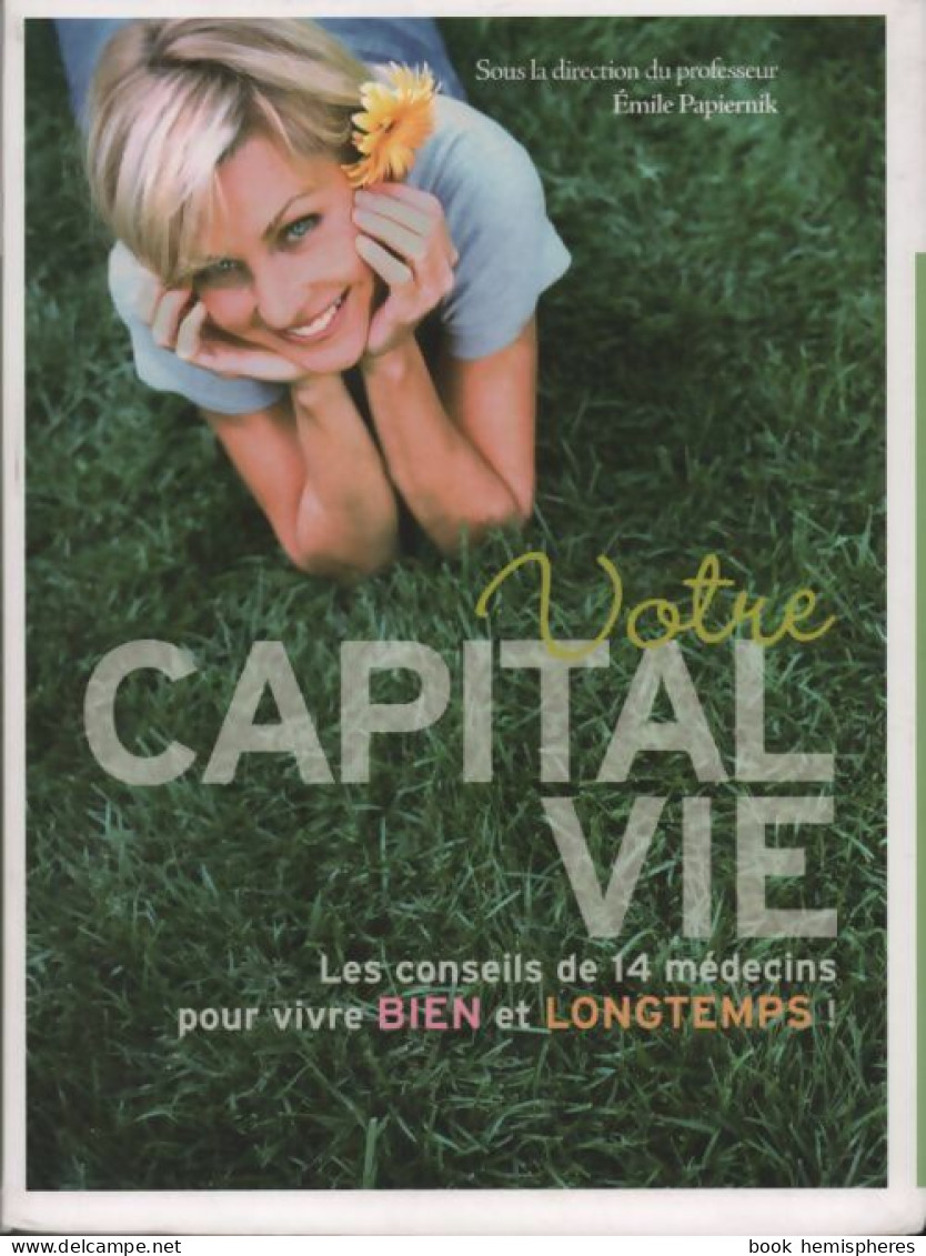 Votre Capital Vie (2008) De Pr Emile Papiernik - Santé