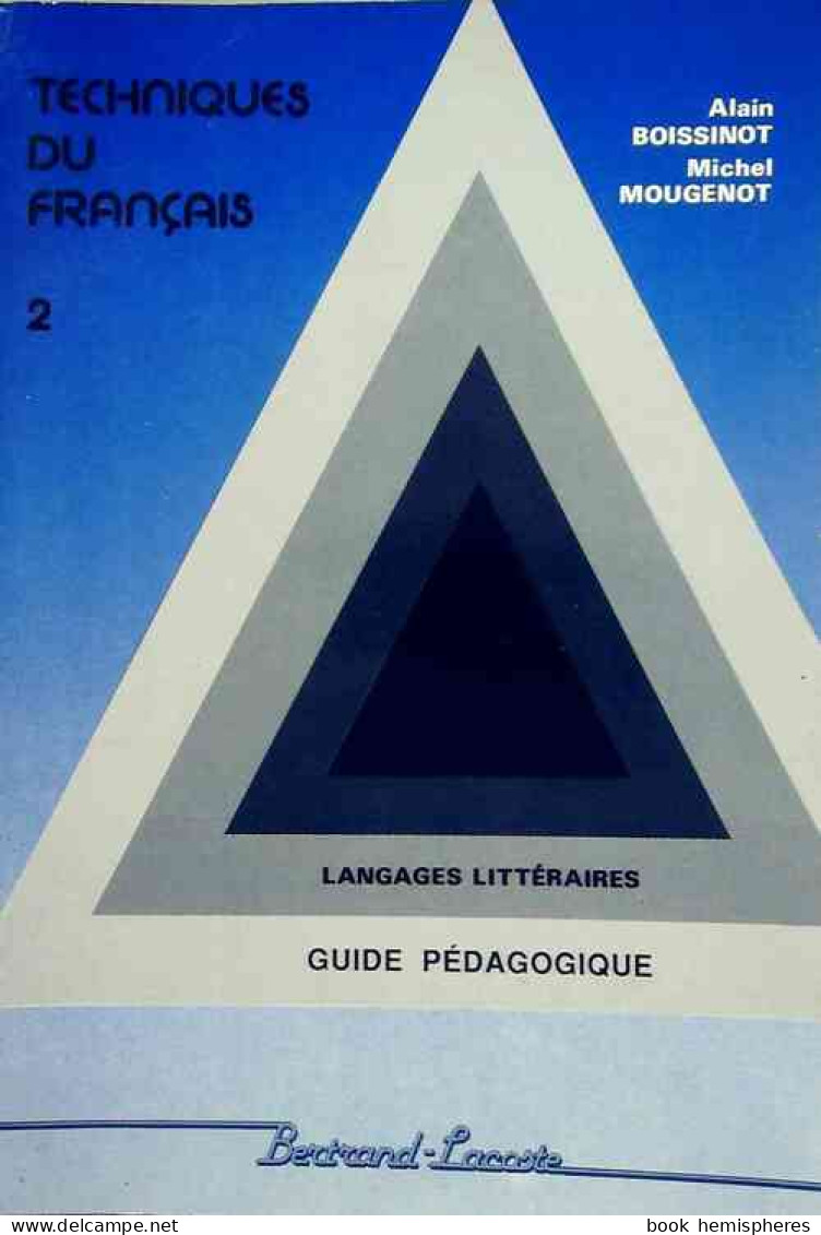 Technique Du Français Tome II. Guide Pédagogique (2000) De Alain Boissinot - Zonder Classificatie